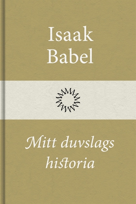 Mitt duvslags historia (e-bok) av Isaak Babel