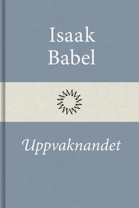 Uppvaknandet (e-bok) av Isaak Babel