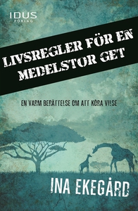 Livsregler för en medelstor get (e-bok) av Ina