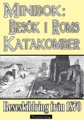 Minibok: Ett besök i Roms katakomber år 1870