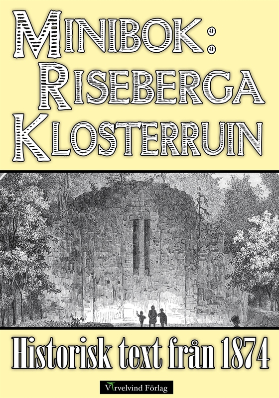 Minibok: Skildring av Riseberga klosterruiner år 1874