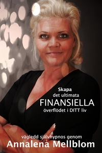 Skapa det ultimata finansiella överflödet i dit