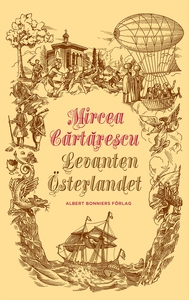Levanten (e-bok) av Mircea Cartarescu