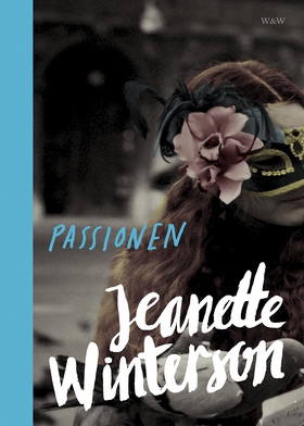 Passionen (e-bok) av Jeanette Winterson