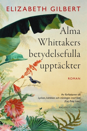 Alma Whittakers betydelsefulla upptäckter (e-bo