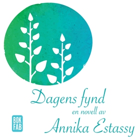 Dagens fynd (ljudbok) av Annika Estassy