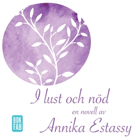 I lust och nöd (ljudbok) av Annika Estassy