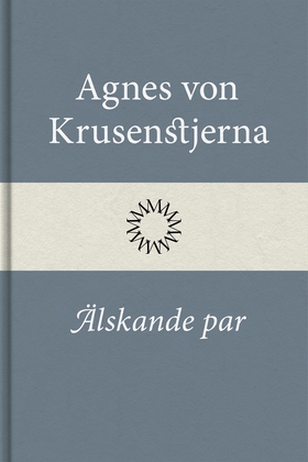Älskande par (e-bok) av Agnes von Krusenstjerna