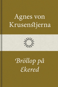 Bröllop på Ekered (e-bok) av Agnes von Krusenst