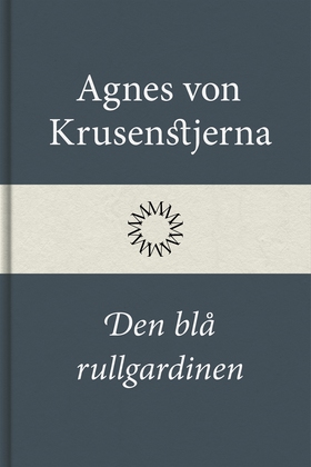 Den blå rullgardinen (e-bok) av Agnes von Kruse