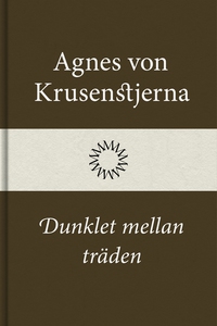 Dunklet mellan träden (e-bok) av Agnes von Krus