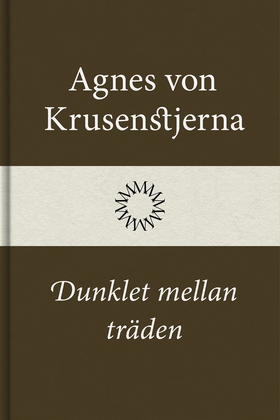 Dunklet mellan träden (e-bok) av Agnes von Krus