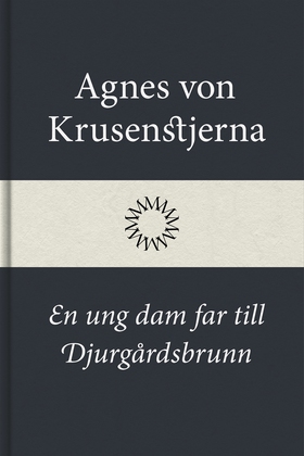 En ung dam far till Djurgårdsbrunn (e-bok) av A