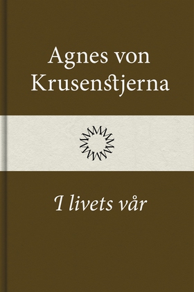 I livets vår (e-bok) av Agnes von Krusenstjerna