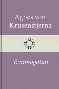 Kvinnogatan (e-bok) av Agnes von Krusenstjerna