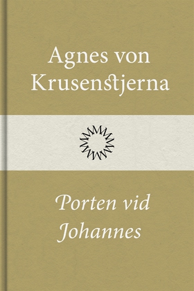 Porten vid Johannes (e-bok) av Agnes von Krusen