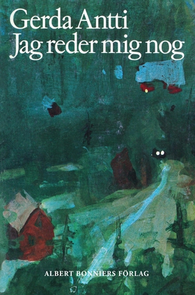 Jag reder mig nog (e-bok) av Gerda Antti