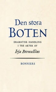 Den stora boten : Dramatisk handling i tre akte