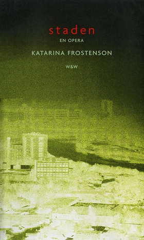 Staden : Libretto (e-bok) av Katarina Frostenso