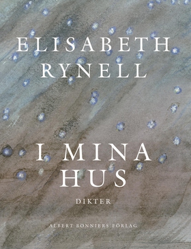 I mina hus : Dikter (e-bok) av Elisabeth Rynell
