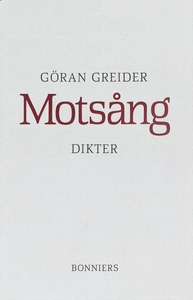 Motsång : Dikter (e-bok) av Göran Greider