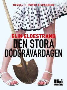 Den stora dödgrävardagen (e-bok) av Elin Eldest