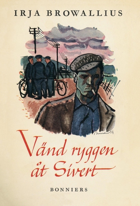 Vänd ryggen åt Sivert (e-bok) av Irja Browalliu