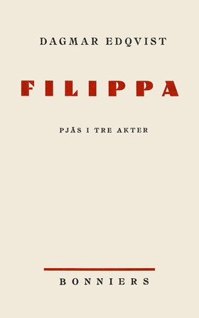 Filippa : Pjäs i tre akter (e-bok) av Dagmar , 