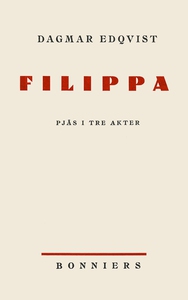 Filippa : Pjäs i tre akter (e-bok) av Dagmar ,