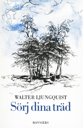 Sörj dina träd (e-bok) av Walter Ljungquist