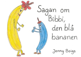 Sagan om Bibbi, den blå bananen (e-bok) av Jenn