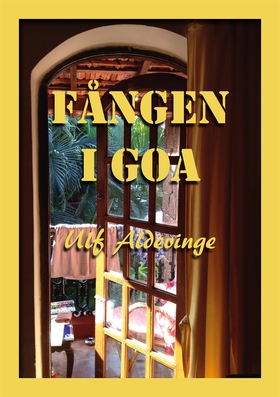 Fången i Goa (e-bok) av Ulf Aldevinge