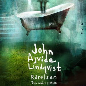 Rörelsen (ljudbok) av John Ajvide Lindqvist