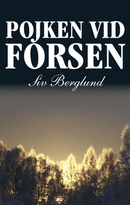 Pojken vid forsen (e-bok) av Siv Berglund