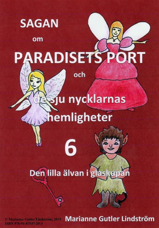 Sagan om Paradisets Port 6 Den lilla älvan i glaskupan (e-bok) av Marianne Gutler Lindström
