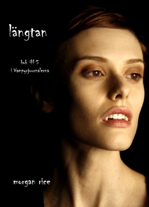 Längtan (Bok #5 i Vampyrjournalerna) (e-bok) av
