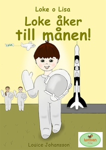 Loke åker till månen! : Loke o Lisa (e-bok) av