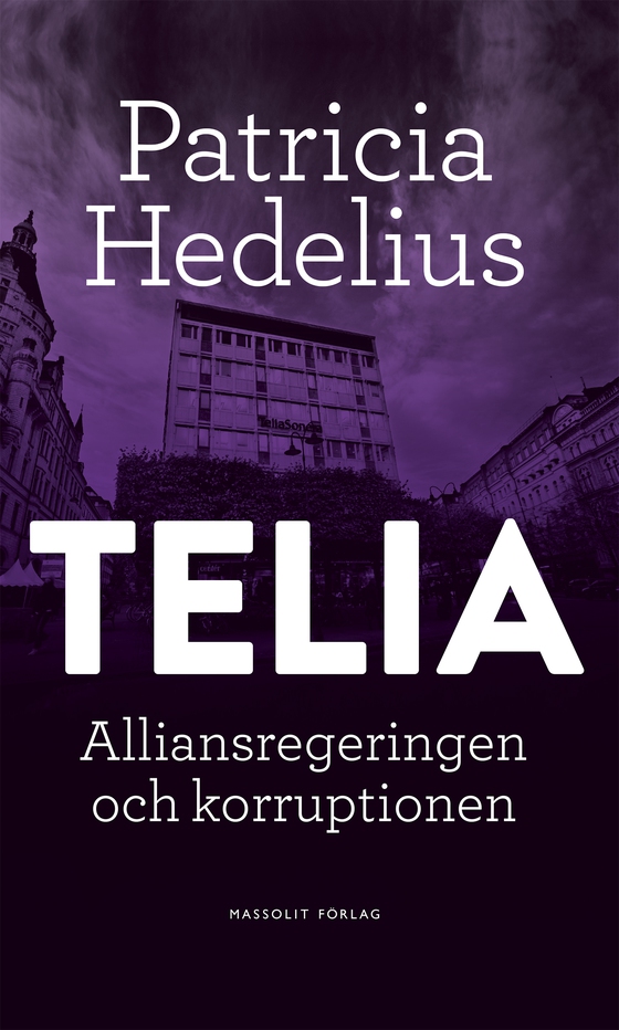 Telia : alliansregeringen och korruptionen (e-bok) av Patricia Hedelius