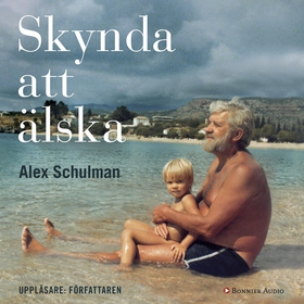 Skynda att älska (ljudbok) av Alex Schulman