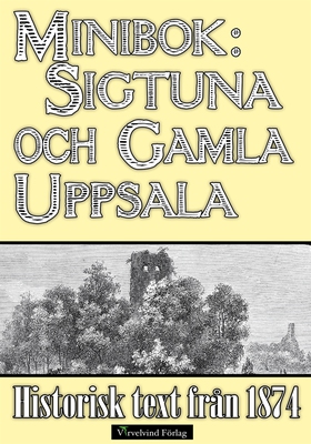 Minibok: Skildring av Sigtuna och Gamla Uppsala