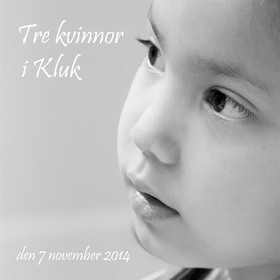 Tre kvinnor i Kluk: den 7 november 2014 (e-bok)