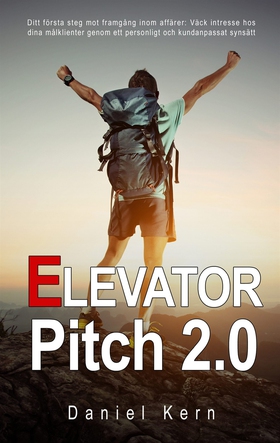 Elevator Pitch 2.0: Ditt första steg mot framgå