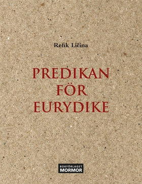 Predikan för Eurydike (e-bok) av Refik Licina