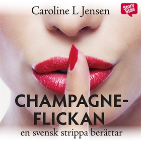 Champagneflickan : en svensk strippa berättar (