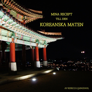 Mina Recept till den Koreanska maten (e-bok) av