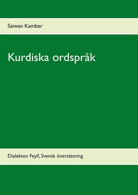 Kurdiska ordspråk: Dialekten Feylî, Svensk över