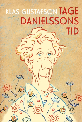 Tage Danielssons tid : en biografi (e-bok) av K