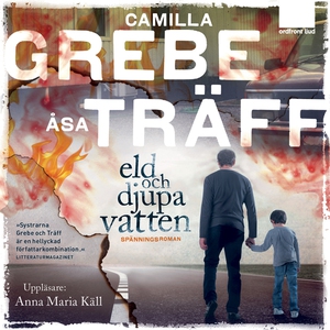 Eld och djupa vatten (ljudbok) av Camilla Grebe