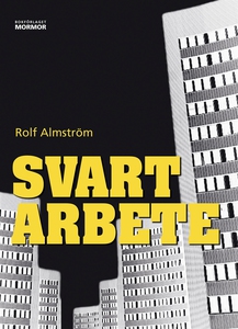 Svart arbete (e-bok) av Rolf Almström