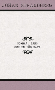 Sommar, sång och en död katt (e-bok) av Johan S